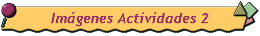 Imgenes Actividades 2